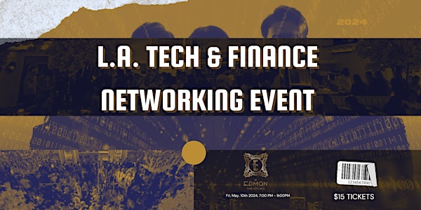 Los Angeles Tech & Finance Networking Event At The Edmon