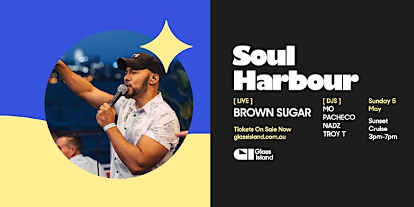 Glass Island - Soul Harbour pres. BROWN SUGAR -  Sunday 5th May