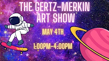 Immagine principale di The Gertz-Merkin Art Show : Cosmic Creations 