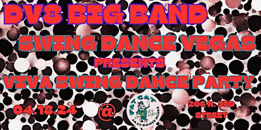 Primaire afbeelding van DV8 Big Band & Swing Dance Vegas Presents: Viva Swing Dance Party