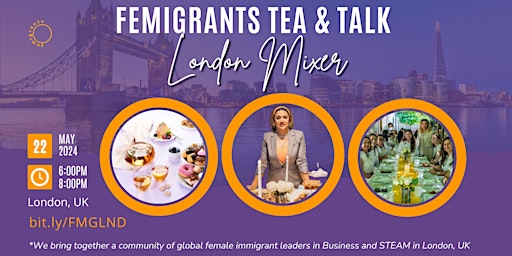 Imagem principal do evento Femigrants Tea & Talk: London Mixer