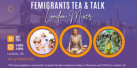 Femigrants Tea & Talk: London Mixer