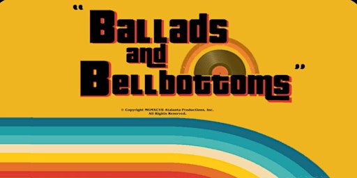 Imagem principal do evento Ballads and Bell Bottoms