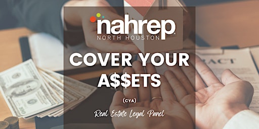 Immagine principale di NAHREP North Houston Cover Your A$$ETS Legal Panel 