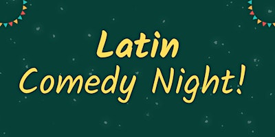 Latin Comedy Night! primary image