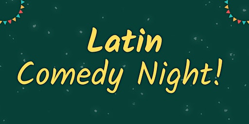 Imagem principal do evento Latin Comedy Night!