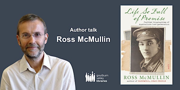 Author Talk - Ross McMullin at the Tatura Library