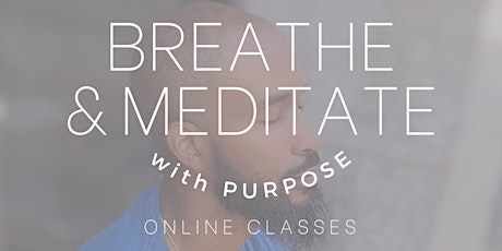 Breathe & Meditate With Purpose