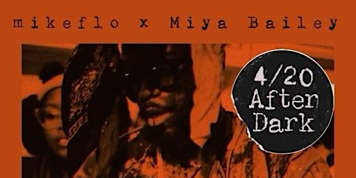 Primaire afbeelding van mikeflo x Miya Bailey: THE RETURN, 420 After Dark special