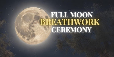 Imagem principal do evento Full Moon Breathwork Ceremony - It's Time to Manifest