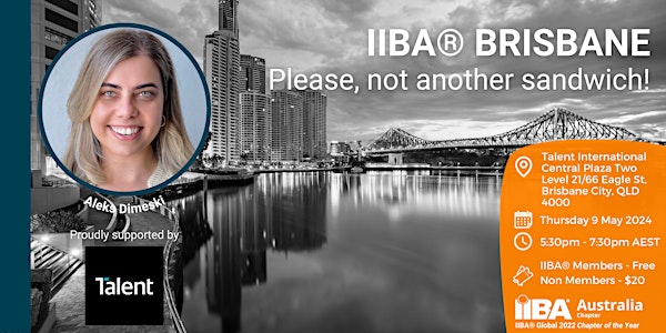IIBA® Brisbane – Please, not another sandwich!