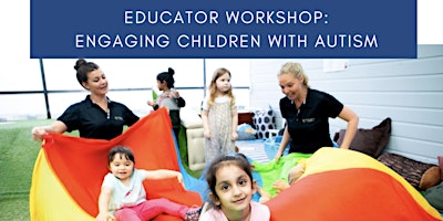 Image principale de Educator Workshop - Engaging Children With Autism