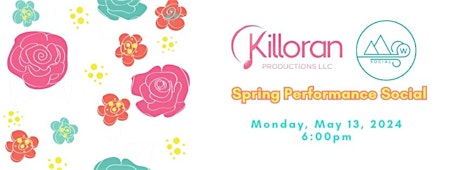 Killoran Productions - Spring Performance Social