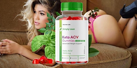 Simply Lean Keto ACV Gummies (Customer Warning!) Real Weight Loss Formula Or Worthless Ingredients?