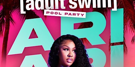 Apr. 20  Ari Fletcher Host Adult Swim Saturdays Pool Party Series @ Sekai