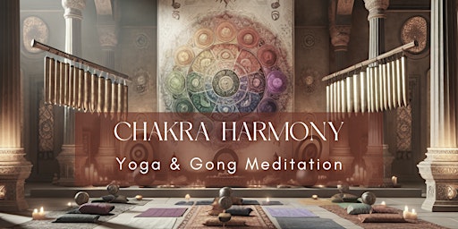 Immagine principale di Chakra Harmony - Yoga & Gong Meditation Workshop 
