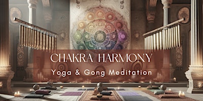Image principale de Chakra Harmony - Yoga & Gong Meditation Workshop