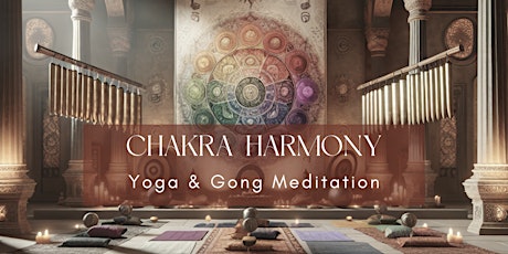 Chakra Harmony - Yoga & Gong Meditation Workshop