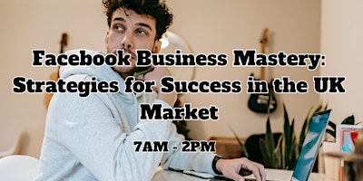 Primaire afbeelding van Facebook Business Mastery: Strategies for Success in the UK Market