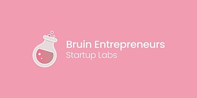 Demo Day: Bruin Entrepreneurs Startup Labs primary image