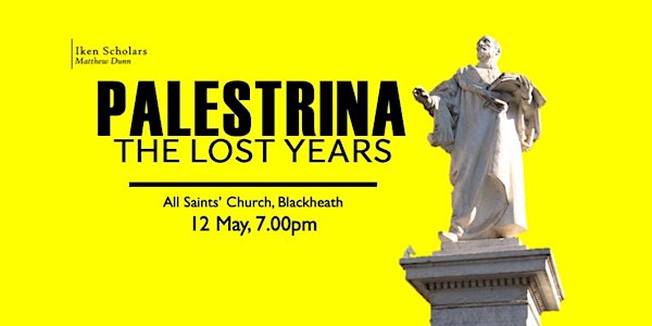 PALESTRINA: The Lost Years