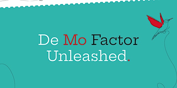 De Mo Factor Unleashed