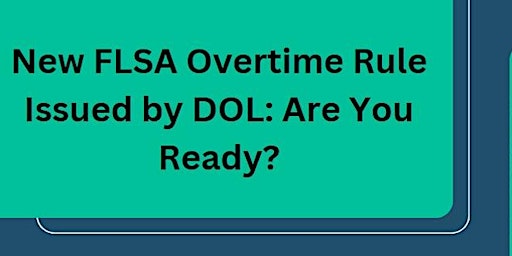 New FLSA Overtime Rule Issued by DOL: Are You Ready? primary image