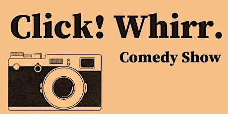 Click Whirr Comedy ~ April 18