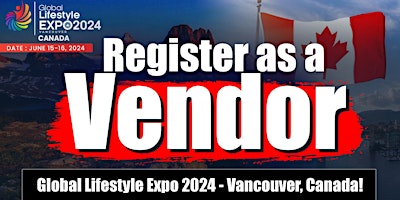 Primaire afbeelding van Register As A Vendor In Global Lifestyle Expo 2024 - Vancouver, Canada