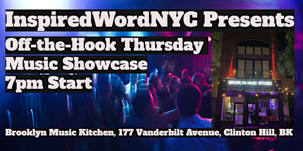 InspiredWordNYC Presents Off-The-Hook Thursday Music Showcase at BMK