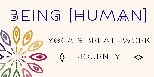 BEING [HUMAN]: Yoga and Breathwork Journey primary image