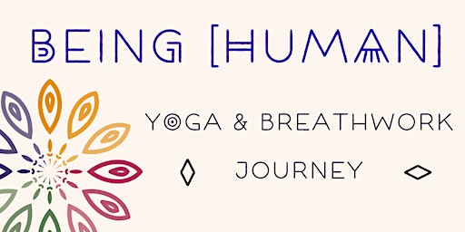 Hauptbild für BEING [HUMAN]: Yoga and Breathwork Journey