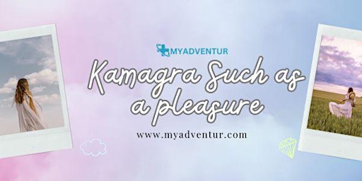 Kamagra Such as a pleasure #myadventur primary image