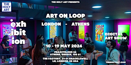 ART ON LOOP LONDON - ATHENS - Digital Exhibition London