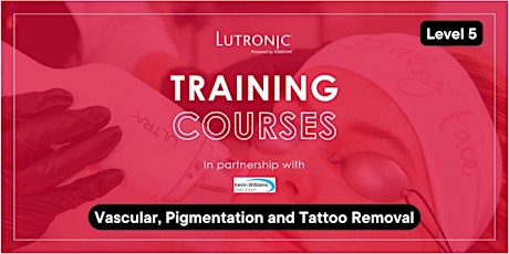 Level 5 - Vascular, Pigmentation and Tattoo Removal