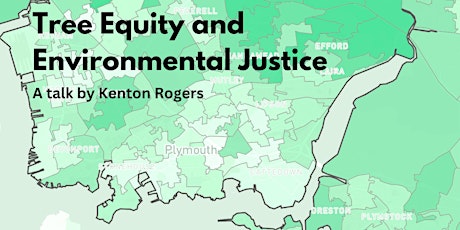 Talk on Tree Equity and Environmental Justice with Kenton Rogers