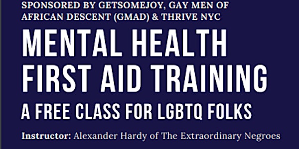 Mental Health First Aid @ GMAD for LGBTQ Folks (with Alexander Hardy)