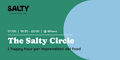 Immagine principale di The Salty Circle - L'happy hour per imprenditori del food 