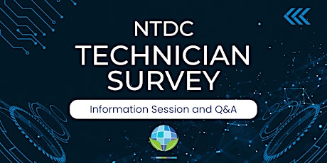 NTDC Technician Survey Information Session