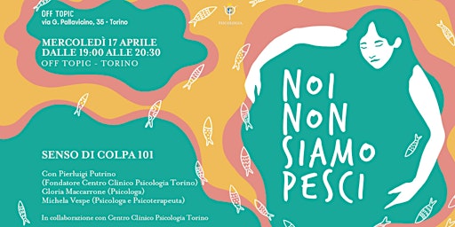 Imagem principal do evento NOI NON SIAMO PESCI #Senso di Colpa 101