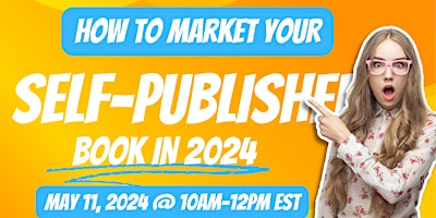 Primaire afbeelding van How To Market Your Self Published Book In 2024