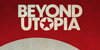 Primaire afbeelding van "Beyond Utopia" - Filmvorführung