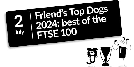 Friend’s Top Dogs 2024: best of the FTSE 100