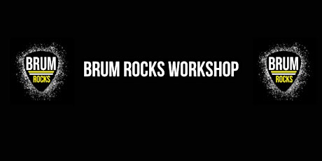 FREE Brum Rocks Workshop - WEDNESDAY 17TH APRIL - Northfield Arts Forum