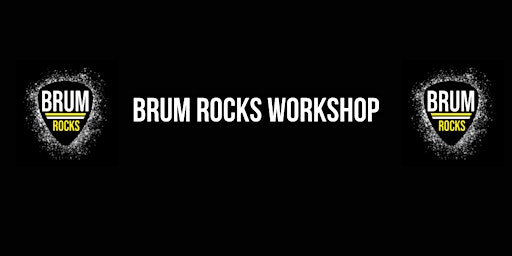 Primaire afbeelding van BRUM ROCKS WORKSHOP  -  MOSELEY HIVE - WEDNESDAY 8TH MAY