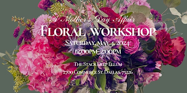 Mother’s Day Floral Workshop