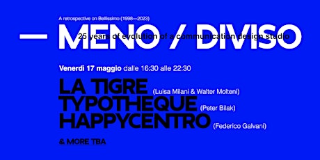 Immagine principale di — MENO / DIVISO Talk (Part 1) con La Tigre, Typotheque e Happycentro 