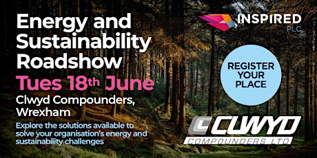 Energy and Sustainability Roadshow - Clwyd Compounders, Wrexham