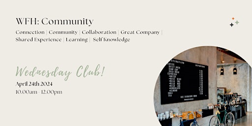 Primaire afbeelding van A p r i l  2 0 2 4 -  WFH: Community (Wednesday Club!)