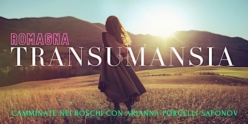 Immagine principale di TRANSUMANSIA  - ROMAGNA - Trekking con Arianna Porcelli Safonov 
